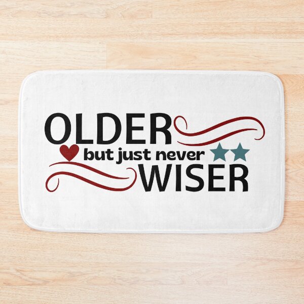 Item preview, Older but just never wiser - birthday gag gift designed and sold by EvergreenWhimsy.
