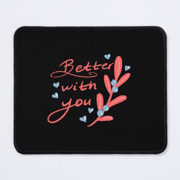 Item preview, Better with you designed and sold by pinkyfish1010.