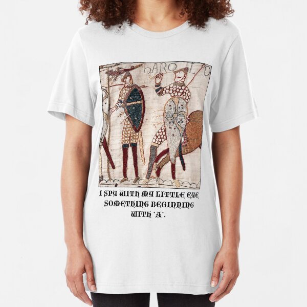 Bayeux Tapestry - I Spy With My Little Eye Something Beginning With 'A' Slim Fit T-Shirt