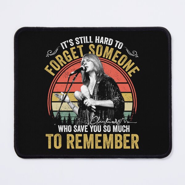 Item preview, Christine McVie Perfect Singer R.I.P It's Still Hard To Forget Someone Who Save You So Much To Remember Signature Retro 80s 90s Vintage Rock Pop Music designed and sold by RonZimmerman.