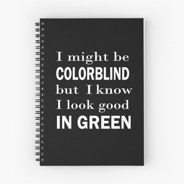 Item preview, I Might Be Colorblind But I Know I Look Good Funny designed and sold by SheIsAQueen.