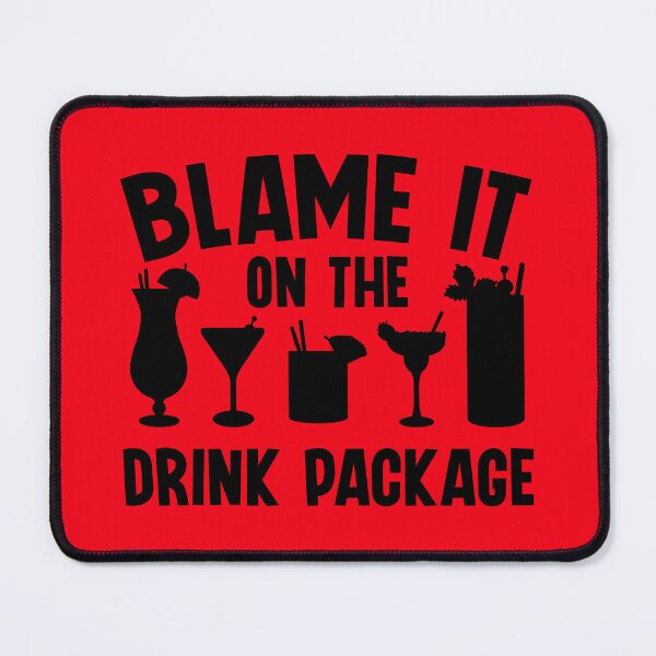 Item preview, Blame It On The Drink Package. Funny Cruise Quote, Vacation Quote, Family Cruise designed and sold by DesignHouse07.