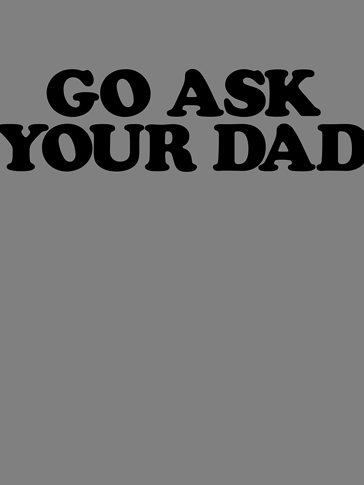 Thumbnail 3 von 3, Tuch, Go Ask Your Dad Funny Mom Gift Parenting Go Ask Your Dad Gear designt und verkauft von DynamicDesign.