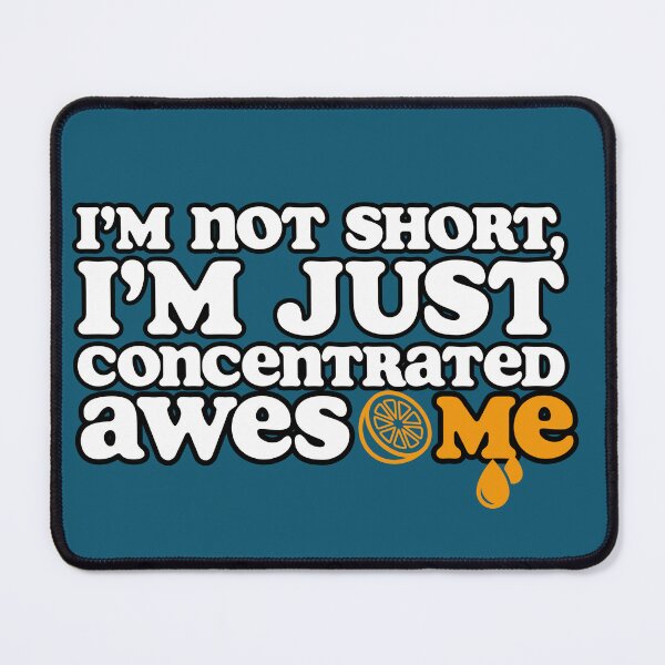 Item preview, Im Not Short, Im Just Concentrated Awesome designed and sold by Christopher  McGuire.