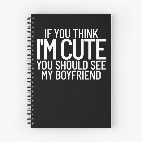 Artikelvorschau, If You Think I'm Cute You Should See My Boyfriend Gear entworfen und verkauft von DynamicDesign.