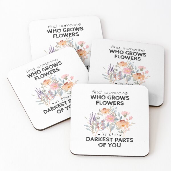 Item preview, Find Someone Who Grows Flowers In The Darkest Parts Of You designed and sold by SphinxArts.