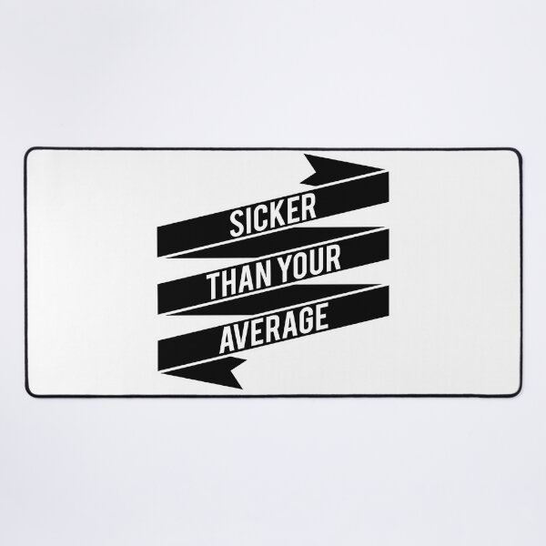 Item preview, Sicker Than Your Average by AiReal Apparel designed and sold by airealapparel.