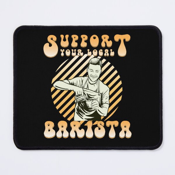 Item preview, Support your local Barista designed and sold by MythicalSticker.