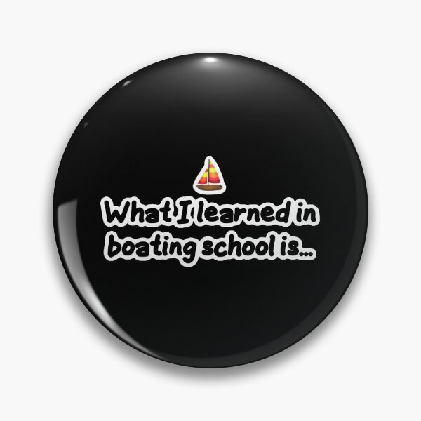 Item preview, What I Learned in Boating School Is designed and sold by rey-shops.