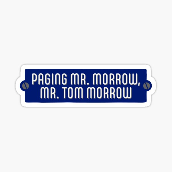 "Paging Mr. Morrow" Sticker for Sale by Tnsamhooker Redbubble