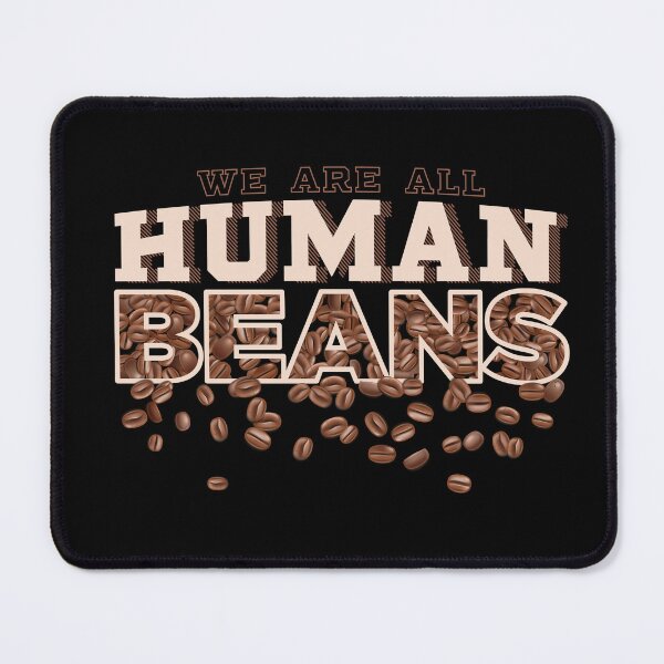 Item preview, We Are All Human Beans T-Shirt | Pixelgrafiks designed and sold by PixelGrafiks.