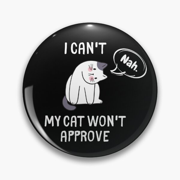 Item preview, I can't, my cat won't approve designed and sold by koe11.