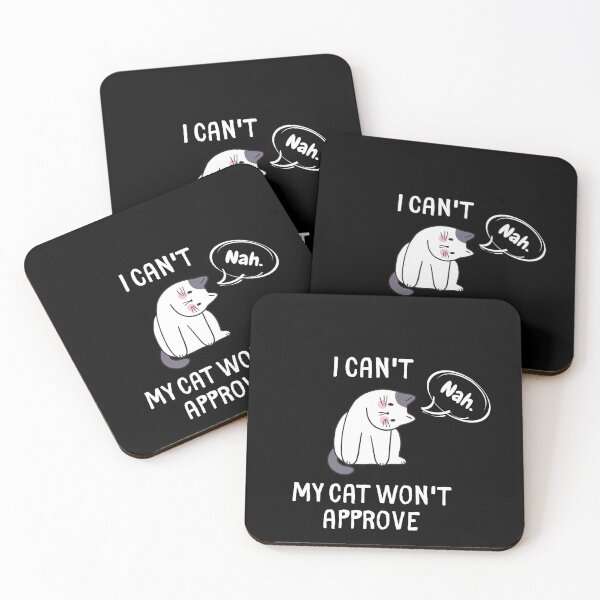 Item preview, I can't, my cat won't approve designed and sold by koe11.