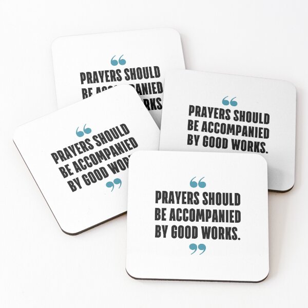 Item preview, Prayers should be accompanied by good works. designed and sold by 1Lio.