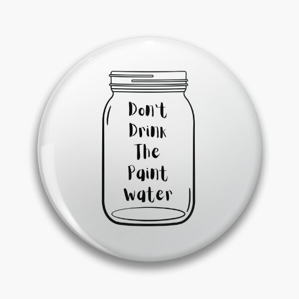 Item preview, Funny Artist Design - Don't Drink The Paint Water designed and sold by ByCoconutCakes.