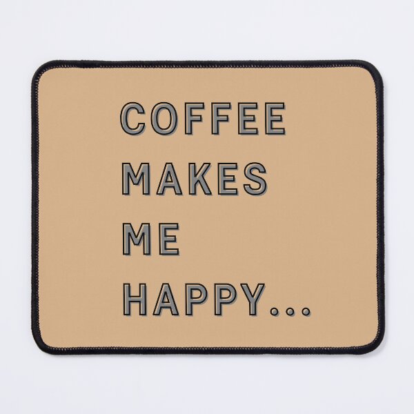 Item preview, Coffee Makes Me Happy designed and sold by Cafe-Color.