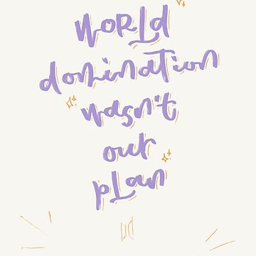 Artwork thumbnail, “World domination wasn’t our plan” by alttring