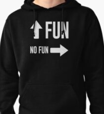 Fun No Fun Arrow Funny Shirt Pullover Hoodie
