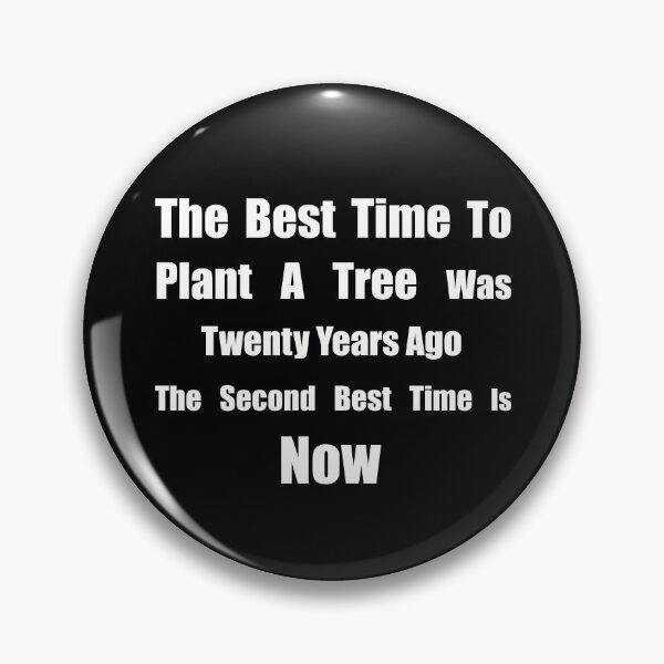 Item preview, The Best Time To Plant A Tree Was Twenty Years Ago, The Second Best Time Is Now designed and sold by SubtleSplit.