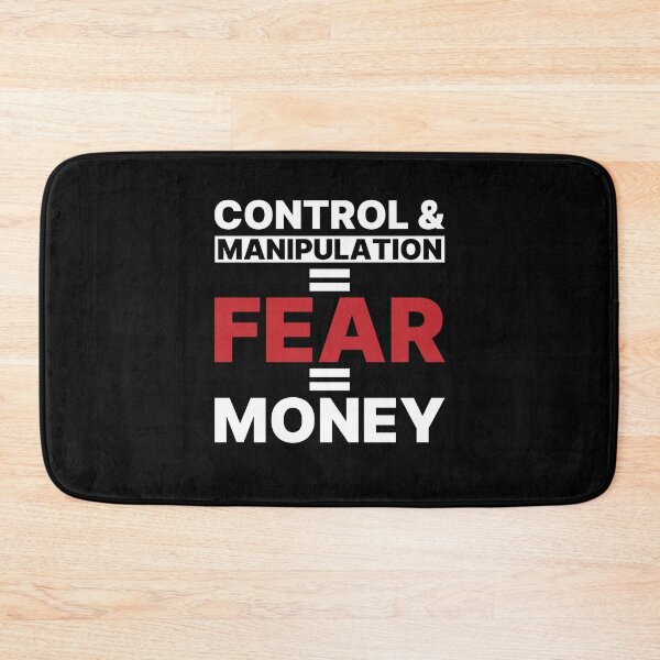 Item preview, Control And Manipulation = Fear = Money - Corruption Quote designed and sold by Liberty Boulevard.