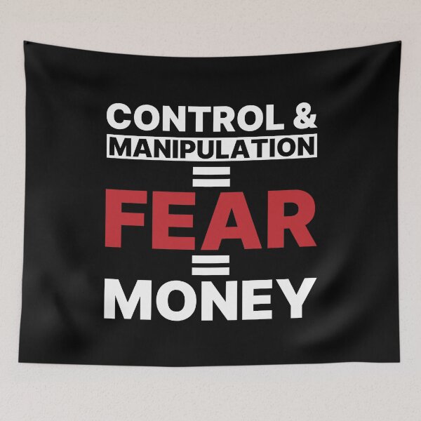 Item preview, Control And Manipulation = Fear = Money - Corruption Quote designed and sold by Liberty Boulevard.