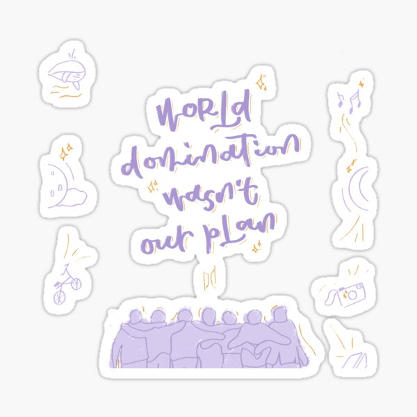 “World domination wasn’t our plan” Sticker