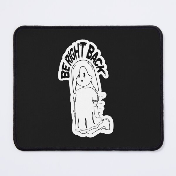 Item preview, Be right back designed and sold by Dustin29.