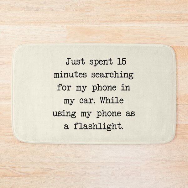 Item preview, Just spent 15 minutes searching for my phone in my car. designed and sold by denis90ch.