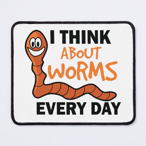 Item preview, I Think About Worms Every Day designed and sold by beefrancky.