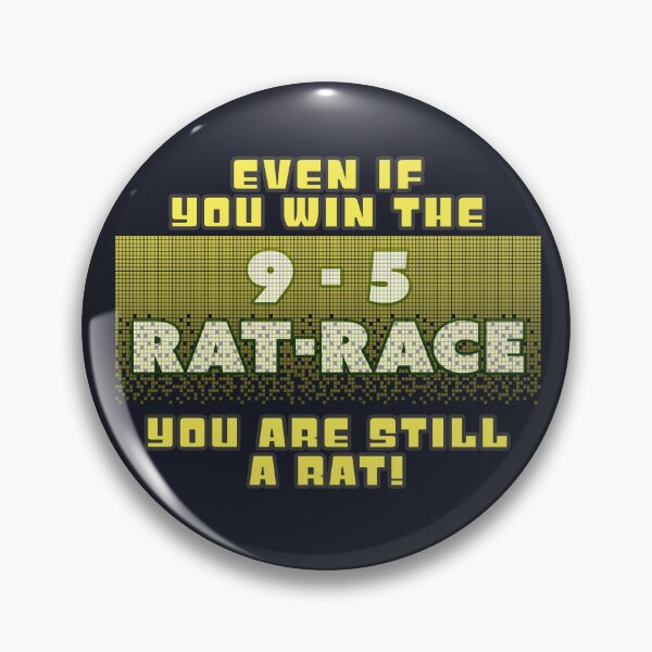 Item preview, 9 to 5 Rat Race (You are still a rat) designed and sold by Fanarchist.