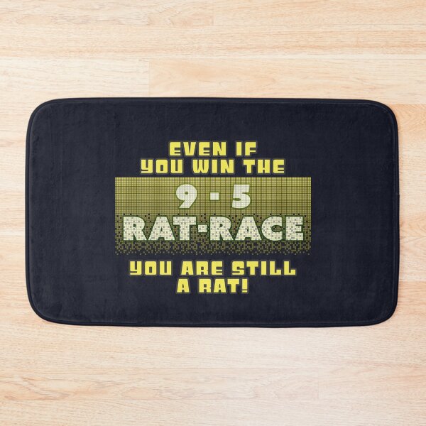 Item preview, 9 to 5 Rat Race (You are still a rat) designed and sold by Fanarchist.