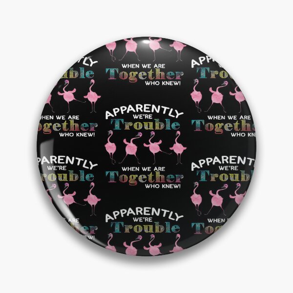 Item preview, Apparently Were Trouble Dancing Flamingoes designed and sold by EstherDoyle.