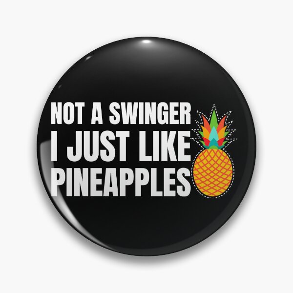Item preview, not a swinger i just like pineapples designed and sold by Laura-stbr.