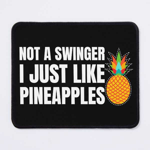 Item preview, not a swinger i just like pineapples designed and sold by Laura-stbr.