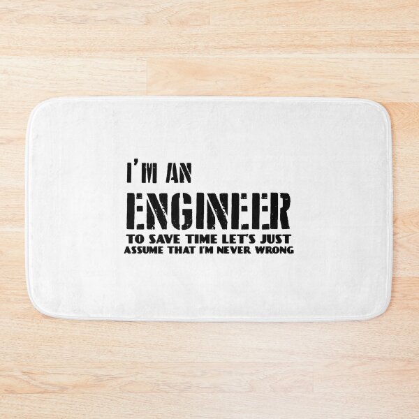 Item preview, i'm an engineer to save time let s just assume that i m never wrong designed and sold by noha alzohbi.