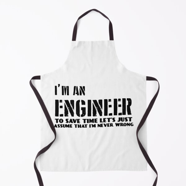 Item preview, i'm an engineer to save time let s just assume that i m never wrong designed and sold by noha alzohbi.