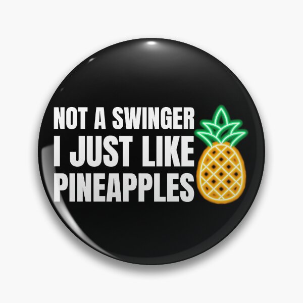 Item preview, not a swinger i just like pineapples designed and sold by Laura-stbr.