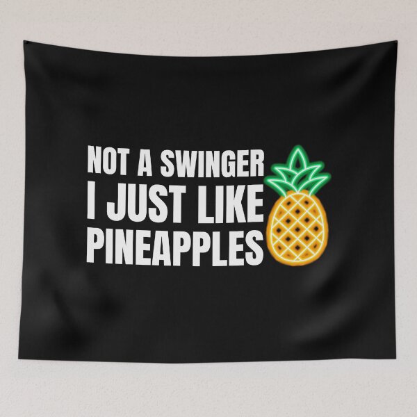 Item preview, not a swinger i just like pineapples designed and sold by Laura-stbr.