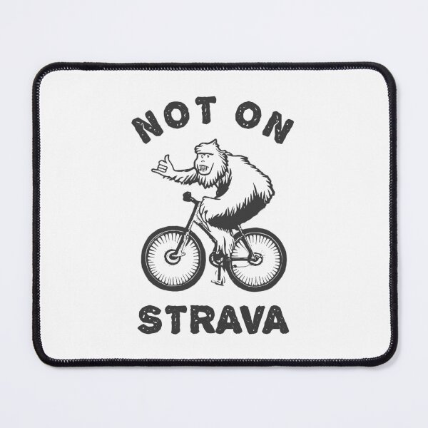 Item preview, Bigfoot Cycling Not On Strava designed and sold by Esskay Designs.