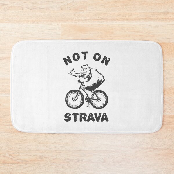 Item preview, Bigfoot Cycling Not On Strava designed and sold by Esskay Designs.