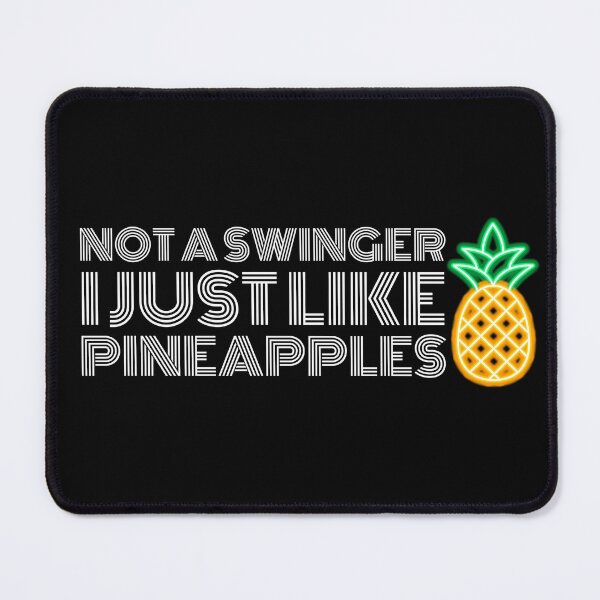 Item preview, not a swinger i just like pineapples designed and sold by Laura-stbr.