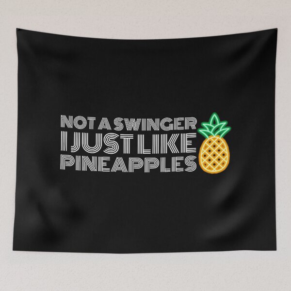 Item preview, not a swinger i just like pineapples designed and sold by Laura-stbr.