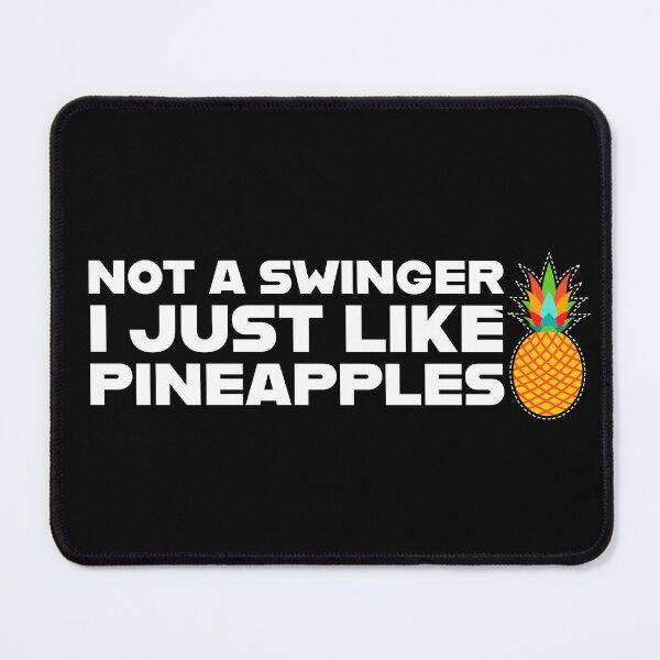 Item preview, not a swinger i just like pineapples designed and sold by Laura-stbr.
