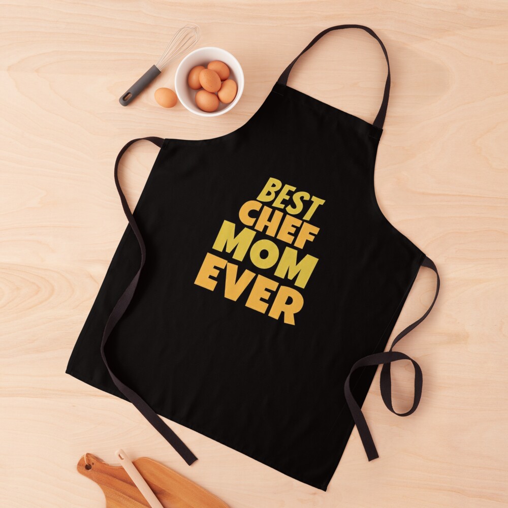 MY MOM IS THE BEST CHEF IN THE WORLD Apron for Sale by HAIFAHARIS