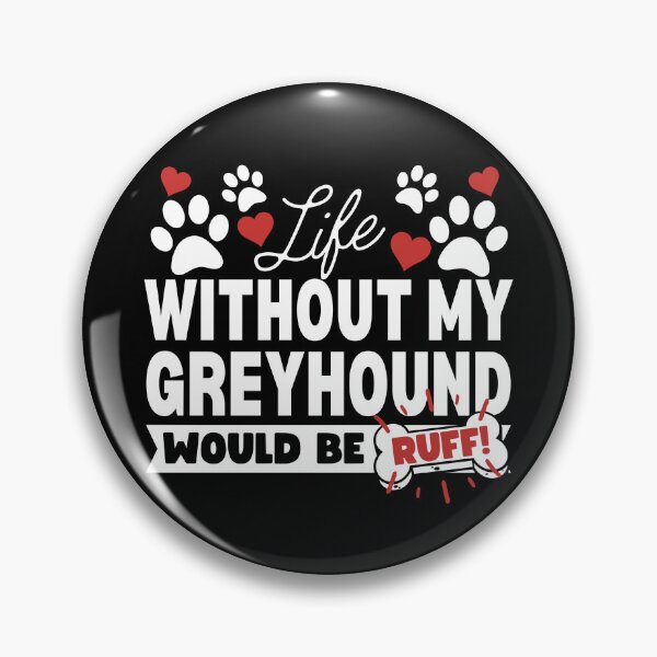 Artikelvorschau, Das Leben ohne meinen Greyhound wäre Ruff! entworfen und verkauft von to-esu.