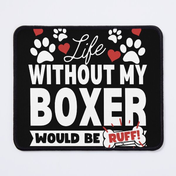Item preview, Life Without My Boxer Would Be Ruff! designed and sold by to-esu.