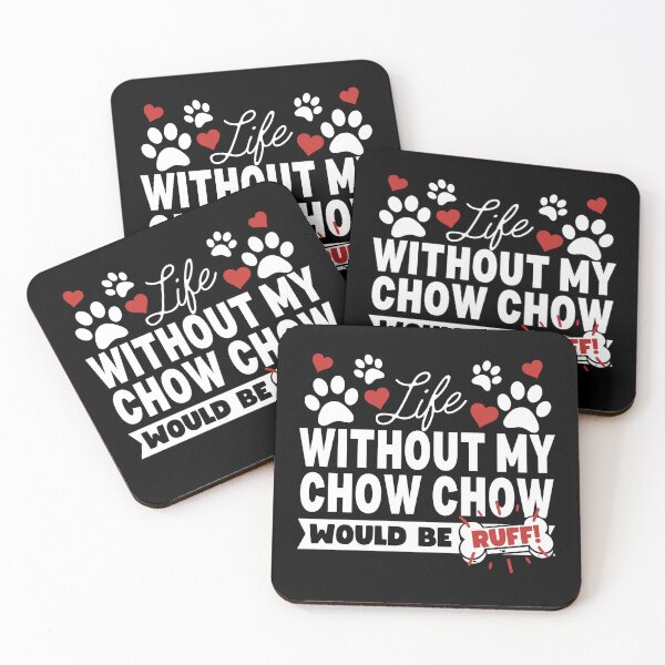 Item preview, Life Without My Chow Chow Would Be Ruff! designed and sold by to-esu.