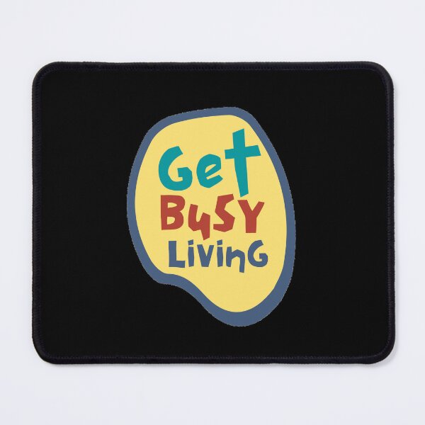 Item preview, Get Busy Living designed and sold by Joy Poddar.