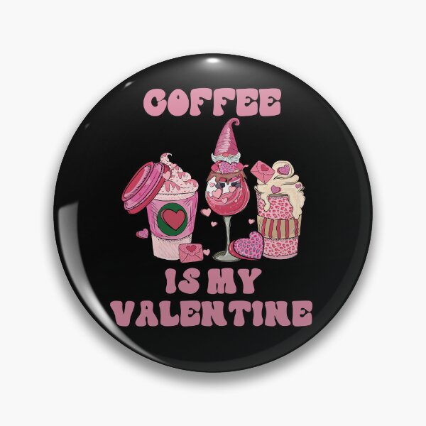 Item preview, Coffee Is My Valentine designed and sold by RockBeeDesigns.