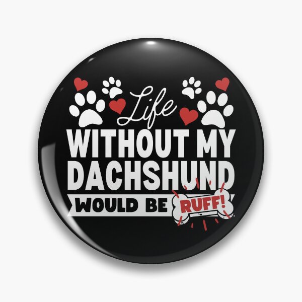 Item preview, Life Without My Dachshund Would Be Ruff! designed and sold by to-esu.